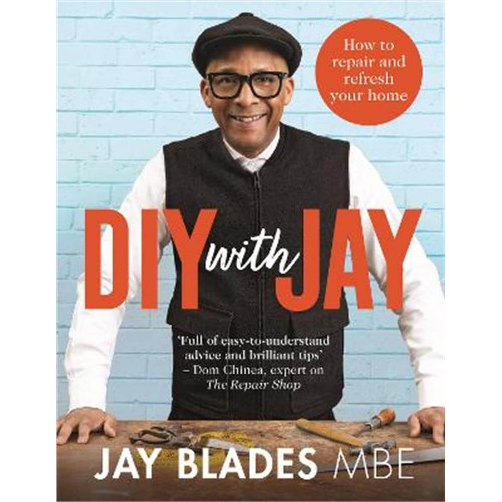 DIY with Jay: How to Repair and Refresh Your Home (Hardback) - Jay Blades